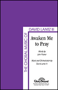 Awaken Me to Pray SATB choral sheet music cover